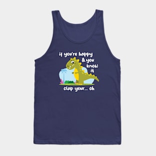 If you're happy funny Trex (on dark colors) Tank Top